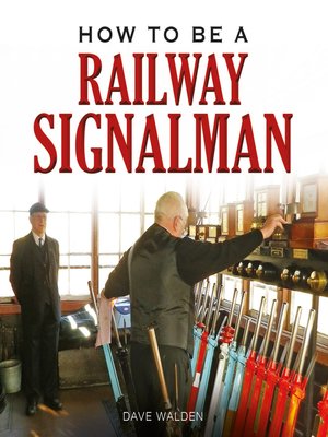 cover image of How to be a Railway Signalman